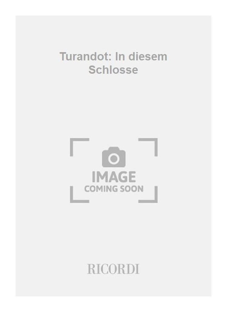 Turandot: In diesem Schlosse